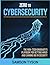 Zero To Cybersecurity: The Non-Tech Graduate’s Playbook for Getting Hired and Earning Big in Security