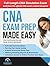 CNA Exam Prep Made Easy: Certified Nursing Assistant Review, Study Guide & Workbook: 8 Week Study Plan & Full Length CNA Simulation Test (Made Easy Academy Series)
