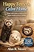 Happy Ferrets, Calm Home: Simple daily routines to keep your ferrets playful, healthy, and easy to manage