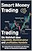 Smart Money Trading: Die Wahrheit über Liquidität, Marktstruktur und profitables Handeln (German Edition)