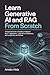 Learn Generative AI and RAG From Scratch: A Practical Guide to Building Intelligent LLM Applications with Vector Databases, LangChain, and Python