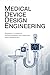 MEDICAL DEVICE DESIGN ENGINEERING: Regulatory Compliance Bioinstrumentation and Healthcare Device Development