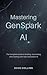 Mastering GenSpark AI: The ...