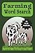Farming Word Search: Farm-Themed Word Search Puzzles Featuring Animals, Crops, Equipment, and Country Life Fun