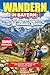 Wandern in Bayern: Die ultimative Sammlung der 75 schönsten Touren: Mit Karten, GPX-Daten & praktischen Tipps für jede Jahreszeit – inkl. leichter und anspruchsvoller Routen (German Edition)