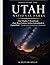 Utah National Parks Travel Guide 2026: The Mighty 5 Roadmap: Zion, Bryce Canyon, Arches, Canyonlands & Capitol Reef — Top Attractions, Scenic Drives & Itineraries