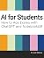 A.I. for Students: How to A...