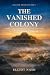 The Vanished Colony: Cahoki...
