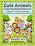 Cute Animals Coloring Book Collection for Kids: Farm, Zoo and Jungle Animals Coloring Bundle for Kids Ages 3-8 (Cute Animals Coloring Books for Kids)
