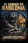 El saqueo de Babilonia (Spanish Edition)