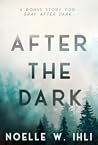 After the Dark by Noelle W. Ihli