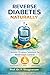 Reverse Diabetes Naturally: Holistic Drugless Solutions for Blood Sugar Control with Acupressure, Diet & Lifestyle