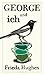 George und ich: Die wahre G...