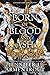 Born of Blood and Ash (Flesh and Fire #4)