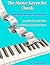 The Master Key to the Chords: Grab Chords like on an Assembly Line