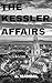 The Kessler Affairs.