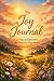 The Joy Journal: A Place to Remember the Moments That Matter