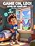 Game On, Leo! Level Up Your Life: A Fun Adventure Where Real-Life Skills Unlock Every Level
