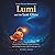 Lumi and the Lost Glow: A Gentle Ocean Adventure About Self-Belief and Finding Your Inner Light for Kids Ages 3–8 (Lumi Ocean Adventures)