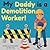 My Daddy is a Demolition Worker!: A Picture Book About Trade Workers Who Dismantle Buildings, Clear Debris, and Prepare Construction Sites
