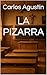 LA PIZARRA (Spanish Edition)