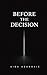 Before the Decision: The Moment Where You Already Know