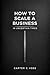 How to Scale a Business in Uncertain Times