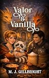 Valor & Vanilla: ...
