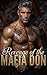 Revenge of the Mafia Don: A Spicy Age Gap Mafia Captive Romance (Costa Vendetta Book 1)