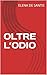 OLTRE L’ODIO (Italian Edition)