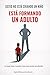 Usted no está criando un niño: Está formando un adulto (Spanish Edition)