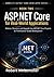 ASP.NET Core for Real-World Applications: Refactor, Structure, and Upgrade Your ASP.NET Core Projects for Professional-Grade Development (Complete ASP.NET Core Developer Series)