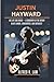 JUSTIN HAYWARD: His life and Music — A Biography of the Moody Blues Singer, Songwriter, and Guitarist