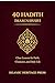 The 40 Hadith of Imam Nawawi: Clear Lessons for Faith, Character, and Daily Life (Islamic Heritage Press)