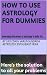 HOW TO USE ASTROLOGY FOR DU...