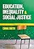Education, Inequality and Social Justice