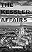 The Kessler Affairs.