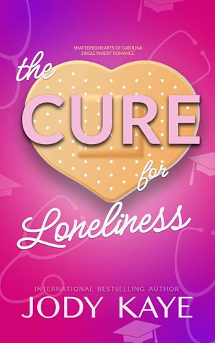 The Cure for Loneliness: An Empty Nester, Second Chance Romantic Short Story (Shattered Hearts of Carolina Single Parent Romance Book 1)
