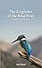 The Kingfisher of The Atlas River: The Broken Current