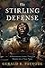 The Stirling Defense: A Historical Legal Thriller based on a True Trial