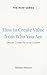 How to Create Value from Who You Are: Simple Guides for Inner Growth (The HOW Universe)