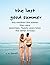 The Last Good Summer: She Vanished the Summer They Were Seventeen. Twenty Years Later, the Letter Arrived.
