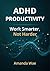 ADHD Productivity: Work Smarter, Not Harder