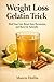 Weight Loss Gelatin Trick: Heal Your Gut, Reset Your Hormones, and Burn Fat Naturally