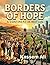 BORDERS OF HOPE A Continent in Motion: Their names have sometimes been changed