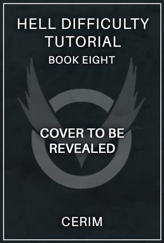 Hell Difficulty Tutorial: Book Eight (Kindle Edition)