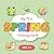 My First Spring Coloring Book for Ages 1-3: Cute and Simple Spring Time Moments with Cozy Spring Scenes for Toddlers and Little Kids