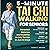 5-Minute Tai Chi Walking for Seniors: Overcome the Fear of Falling, Reclaim Independence and Sharpen Your Mind: Renewed Balance and Stability on Any Terrain in Just 30 Days