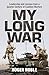 My Long War: Leadership and Lessons from a Quarter Century of Coalition Warfare