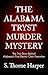 The Alabama Tryst Murder Mystery: The True Story Behind Alabama's First Electric Chair Execution